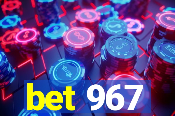 bet 967